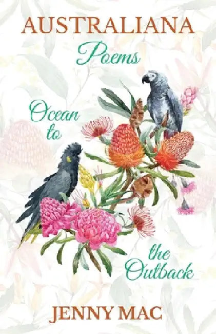 Australiana Poems: Narrative POEMS of Australia: Ocean to the Outback by Jenny Mac