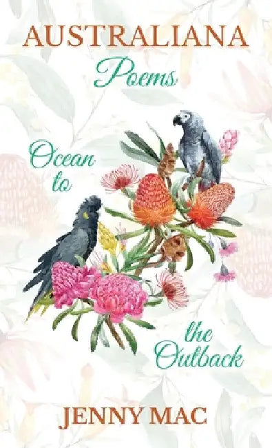 Australiana Poems: Narrative POEMS of Australia: Ocean to the Outback by Jenny Mac
