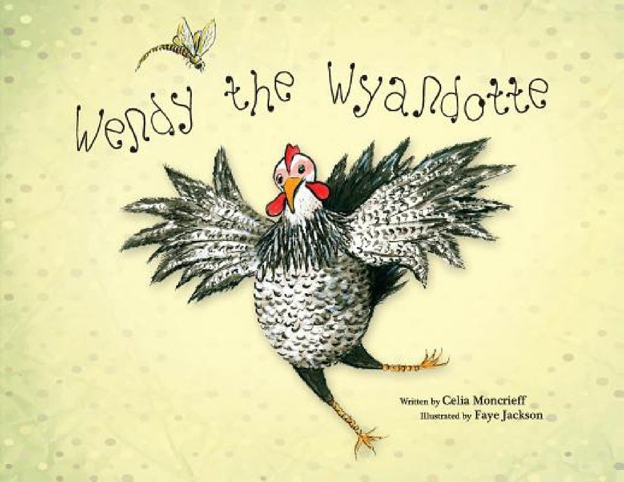 Wendy the Wyandotte by Celia Moncrieff, Faye Jackson