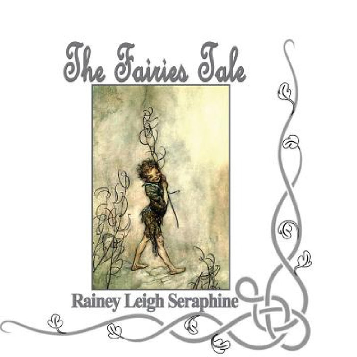 The Fairies Tale by Rainey Leigh Seraphine