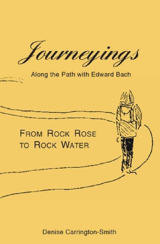 Journeyings: Along the path with Edward Bach by Denise Carrington-Smith