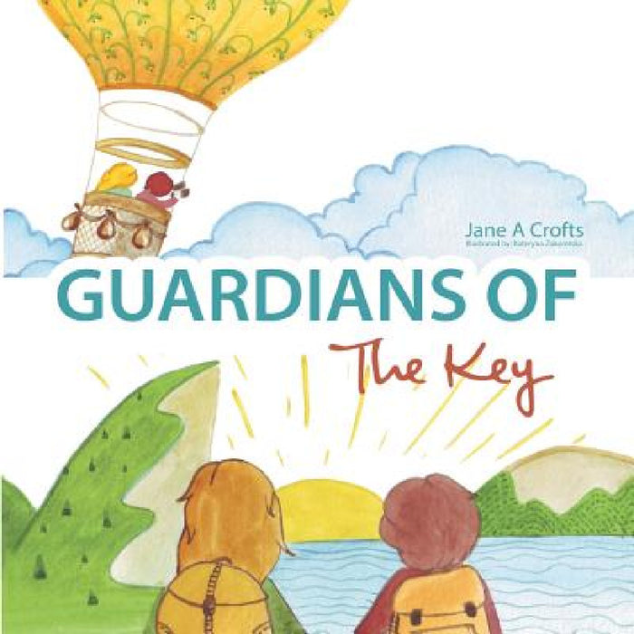 Guardians of The Key by Jane a. Crofts, Kateryna Zakoretska