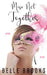 Miss Not Together by Belle M. Brooks