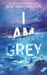 I Am Grey by Jane Washington