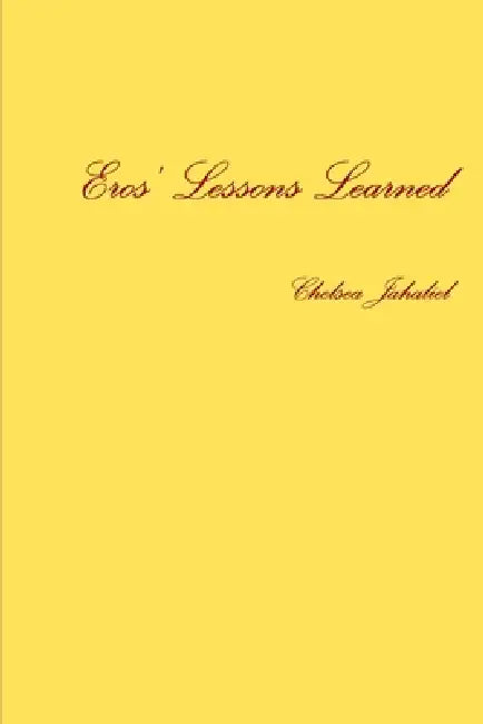 Eros' Lessons Learned by Chelsea Jahaliel