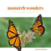 Monarch Wonders: Life Cycle Images for Reflection by Marion Robinson