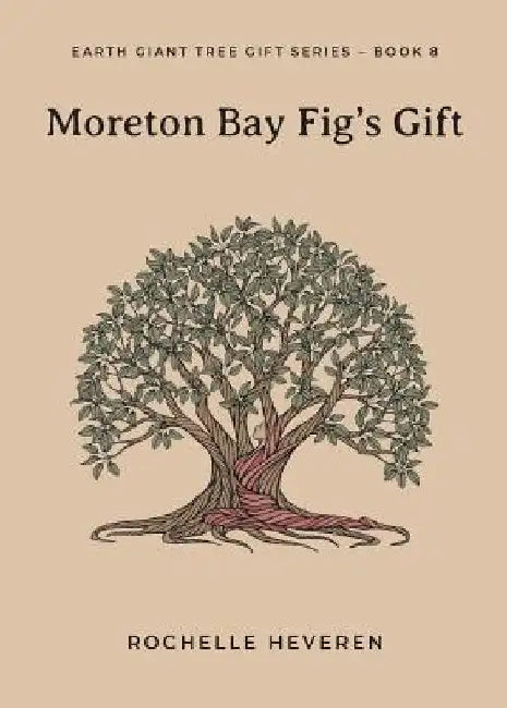Moreton Bay Fig's Gift by Rochelle Heveren