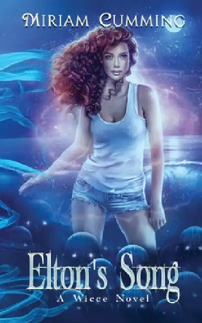 Elton's Song: A Wicce Novel by Miriam Cumming