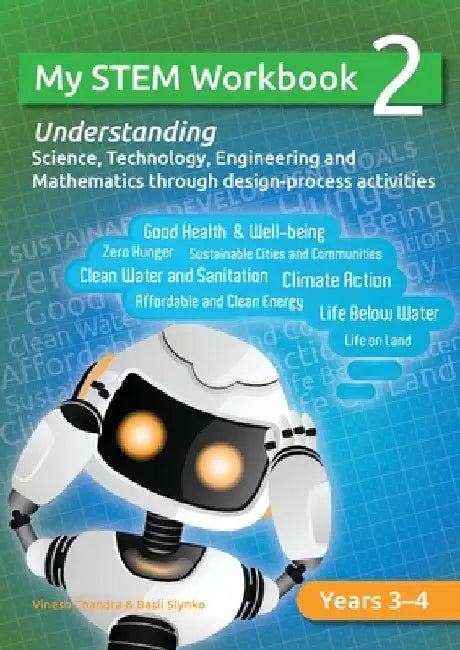 My STEM Workbook 2: Understanding Science, Technology, Engineering and Mathematics through design-process activities. by Basil Slynko