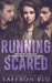 Running Scared by Saffron Blu