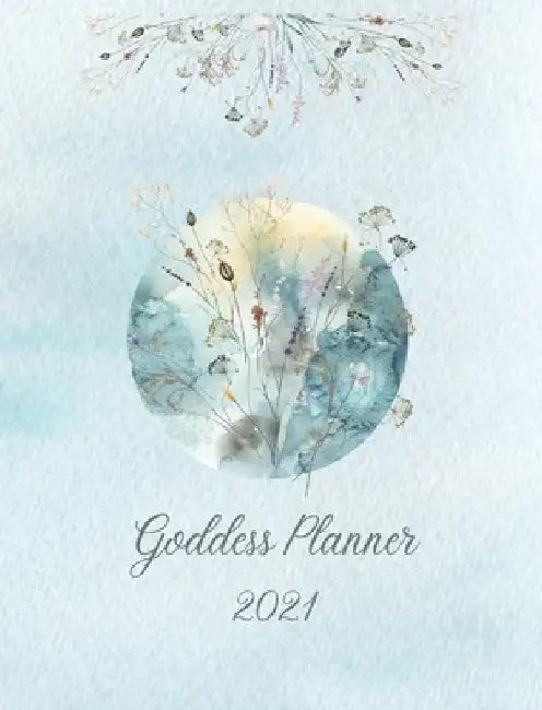 2021 Goddess Planner - Weekly, Monthly 8" x" 10" with Moon Calendar, Journal, To-Do Lists, Self-Care and Habit Tracker by Sze Wing Vetault