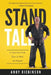Stand Tall: A Journey from Boy to Man to Master by Andy Dickinson