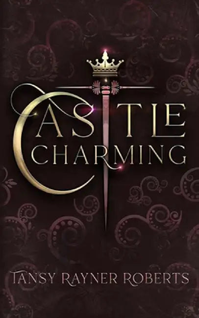 Castle Charming by Tansy Rayner Roberts