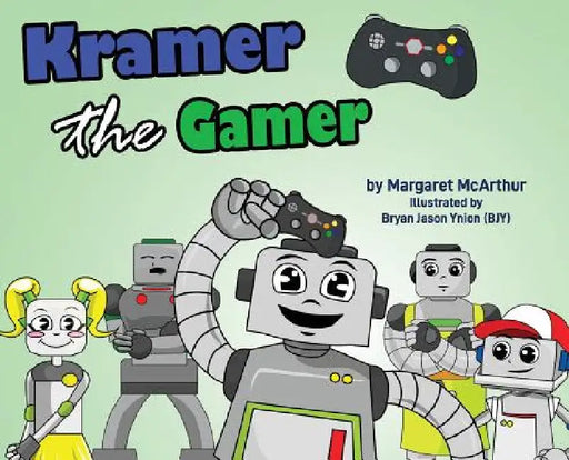Kramer the Gamer by McArthur Margaret