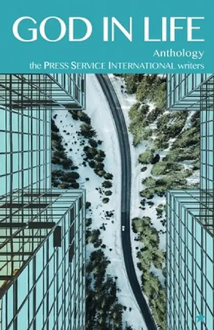 God In Life: Anthology - the Press Service International Writers by Mark Tronson