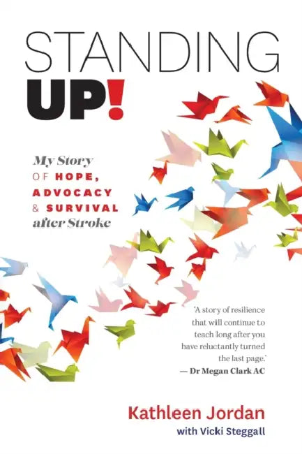 Standing Up!: My Story of Hope, Advocacy & Survival After Stroke by Kathleen Jordan, Vicki Steggall