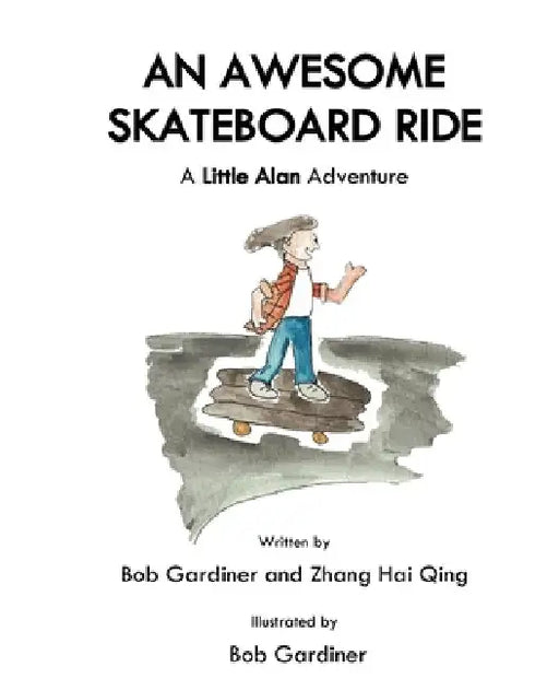 An Awesome Skateboard Ride: A Little Alan Adventure by Bob Gardiner