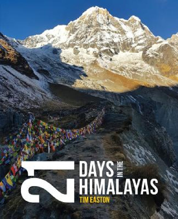 Twenty-one days in the Himalayas by Tim Easton