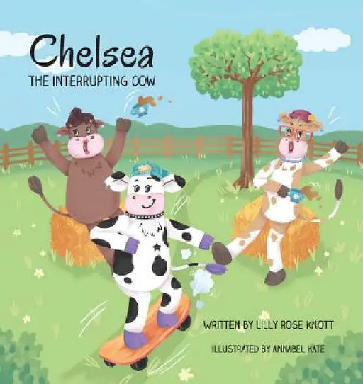 Chelsea the Interrupting Cow by Lilly Rose Knott