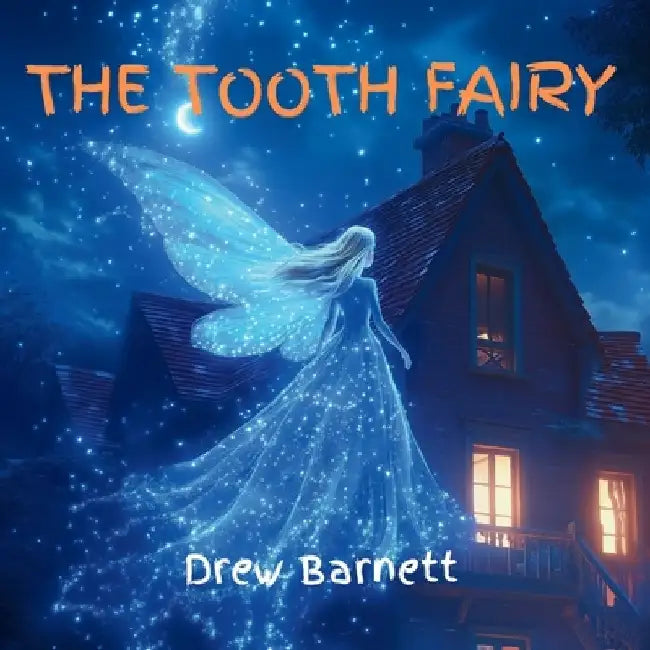 The Tooth Fairy by Drew Barnett