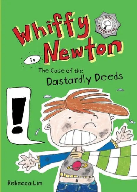 Whiffy Newton in The Case of the Dastardly Deeds by Rebecca Lim