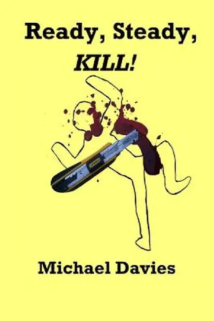 Ready, Steady, Kill! by Michael Davies
