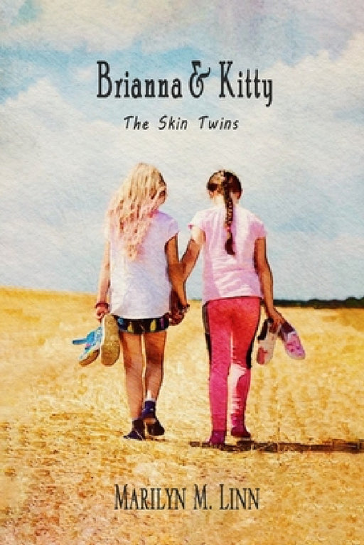 Brianna and Kitty - The Skin Twins by Marilyn M. Linn