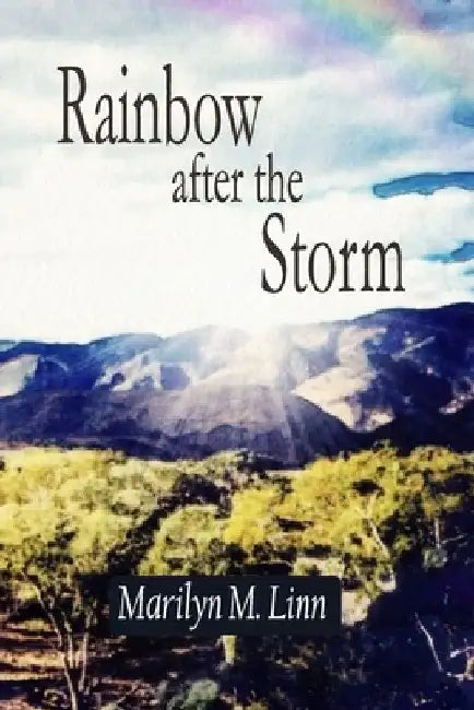 Rainbow after the Storm by Marilyn M. Linn