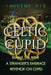The Celtic Cupid Trilogy by Imogene Nix