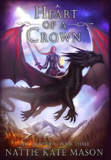Heart of a Crown: Book 3 of The Crowning series by Nattie Kate Mason