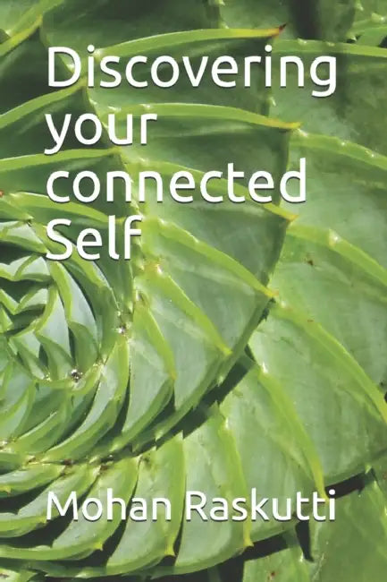 Discovering your connected Self: Exploring Brahma sutras Chapter 1 by Mohan Dorai Raskutti