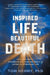 Inspired Life, Beautiful Death: Healing Grief, Overcoming Fear of Death, and Living a Spiritual Life by Tom Nehmy