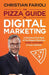 The Pizza Guide to Digital Marketing: A Delicious First Byte of the Biggest Business Game Changers of Your Lifetime by Christian Farioli