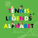 Tennis Legends Alphabet by Beck Feiner