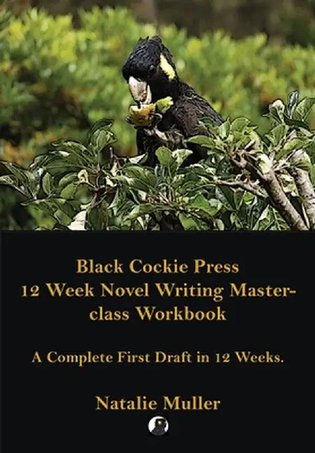 Black Cockie Press 12 Week Novel Writing Masterclass Workbook by Natalie Muller