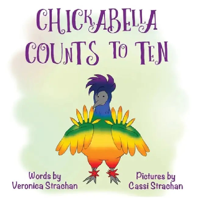 Chickabella Counts to Ten: The Adventures of Chickabella Book 2 by Veronica Eileen Strachan