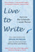 Live to Write: Survive the Solitude - and Thrive by Brian Morgan