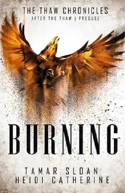 Burning: Prequel After the Thaw by Tamar Sloan