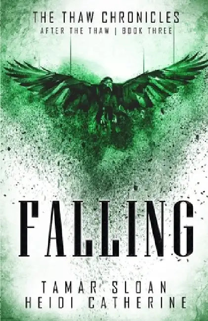 Falling: Book 3 After the Thaw by Tamar Sloan