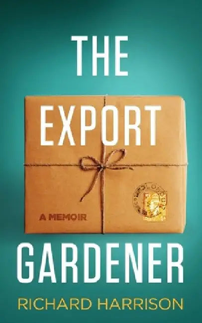 The Export Gardener: A Clumsy Australian Starts a Gardening Business in the UK. by Richard (General Practitioner Windsor UK) Harrison