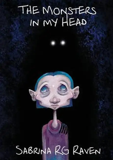 The Monsters in My Head by Sabrina Rg Raven