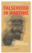 Falsehood in Wartime: Propaganda Lies of the First World War by Arthur Ponsonby