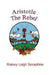 Aristotle The Rebel by Rainey Leigh Seraphine