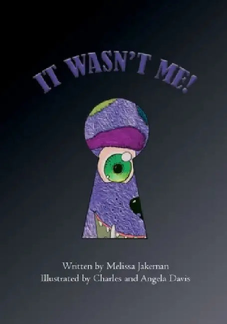 It Wasn't Me! by Melissa Jakeman