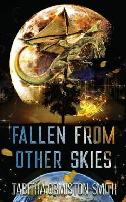 Fallen From Other Skies: Two Strange Encounters by Tabitha Ormiston-Smith