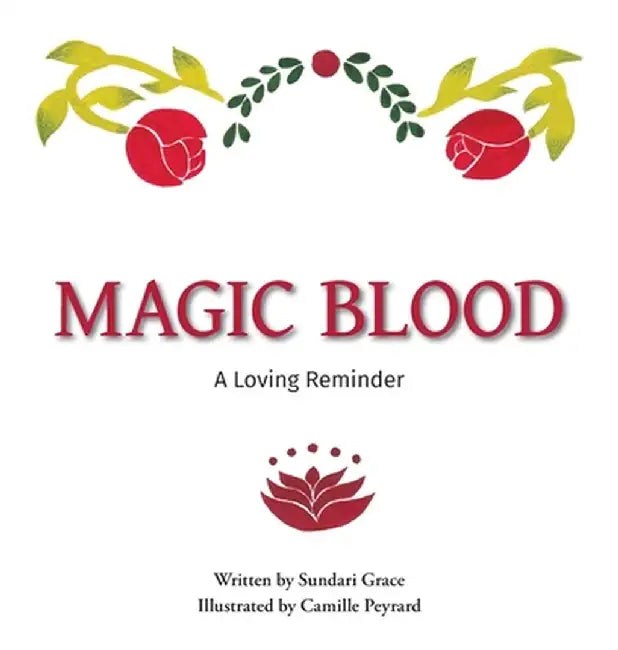 Magic Blood: A Loving Reminder by Sundari Grace