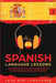 Spanish Language Lessons: Level 2 Beginners Guide To Learning And Speaking The Spanish Language For Everyday Conversation And Better Vocabulary by Love New Languages