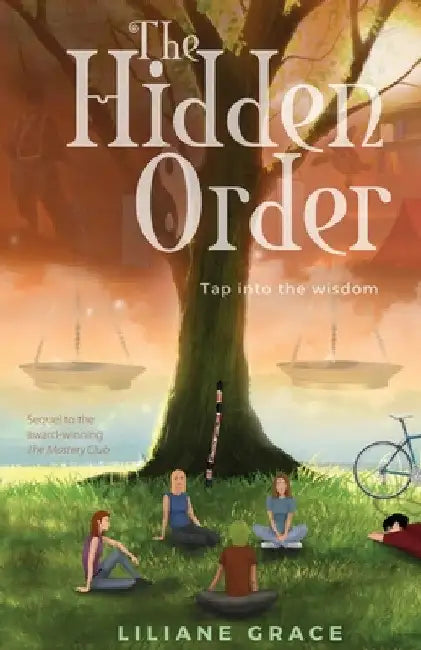 The Hidden Order: Tap into the Wisdom by Liliane Grace