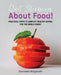 Quit Stressing About Food!: Practical steps to simplify healthy eating for the whole family by Dannielle Illingworth