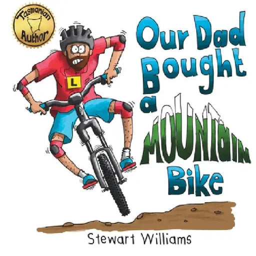 Our Dad Bought a Mountain Bike by Stewart a. Williams